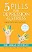 5 Pills For Depression & St...