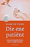 Die ene patiënt by Ellen de Visser