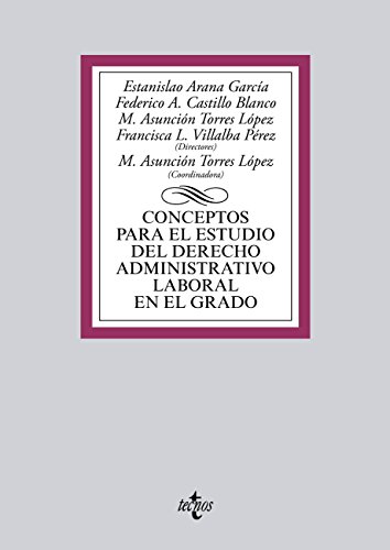 Conceptos para el estudio del derecho administrativo laboral en el grado (Derecho - Biblioteca Universitaria De Editorial Tecnos)