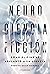 Neuro ciencia ficción: Cómo el cine se adelantó a la ciencia
