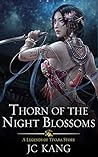 Thorn of the Night Blossoms by J.C. Kang