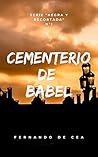 Cementerio de Babel by Fernando de Cea Velasco