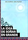 LA IDEA DE SOÑAR ...
