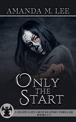 Only the Start (Death Gate Grim Reapers, #1-3)