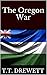 The Oregon War