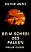 Beim Schrei des Falken: Thriller