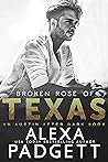 Broken Rose of Texas by Alexa Padgett