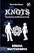 Knots by Deblina Bhattacharya