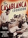 The Casablanca Cookbook: Wining and Dining at Rick's