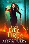 Ever Fire (A Dark Faerie Tale #2) Ever Fire (A Dark Faerie Tale #2)