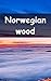 Norwegian wood