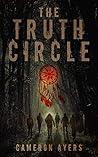 The Truth Circle by Cameron Ayers