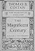 The Magnificent Century by Thomas B. Costain The Magnificent Century by Thomas B. Costain