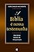 A  Bíblia é nossa testemunha by Adão Carlos Nascimento