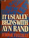 It Usually Begins With Ayn Rand, Revised & Updated It Usually Begins With Ayn Rand, Revised & Updated