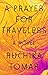 A Prayer for Travelers by Ruchika Tomar