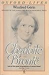 Charlotte Brontë by Winifred Gérin