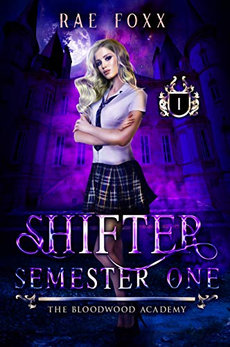 The Bloodwood Academy Shifter: Semester One (The Bloodwood Academy #1)