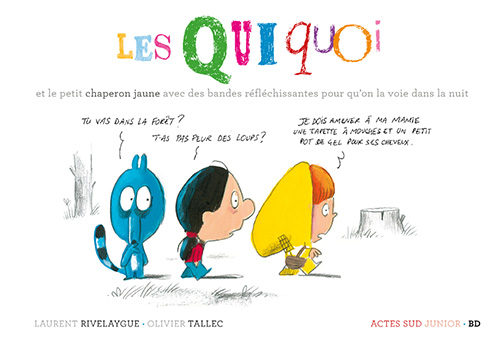 Les Quiquoi et le petit chaperon jaune avec des bandes réfléchissantes pour qu'on la voie dans la nuit (Hardcover)
