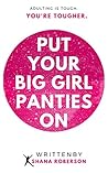 Put Your Big Girl...