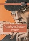 Popular Fiction, Translation and the Nahda in Egypt (Literatures and Cultures of the Islamic World)