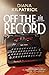 Off The Record (Shae Rose Mystery)