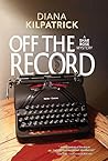 Off the Record (A Shae Rose Mystery)
