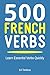 500 French Verbs: Learn Ess...