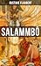 SALAMMBÔ: An Ancient Tale o...