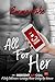All For Her (An Indecent Apposal #5)