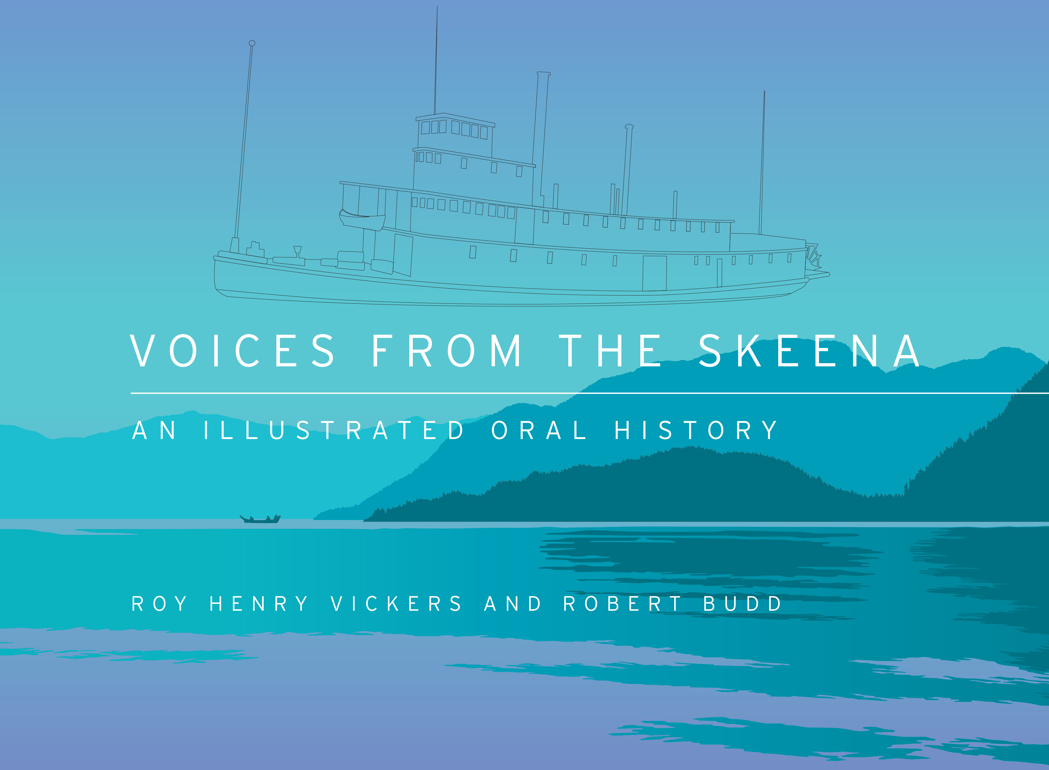 Voices from the Skeena: An Illustrated Oral History (Hardcover)