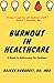 BURNOUT IN HEALTHCARE: A GU...