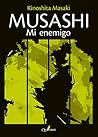MUSASHI. MI ENEMIGO