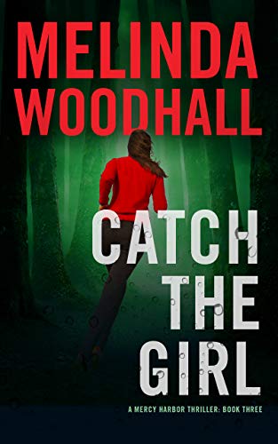 Catch the Girl (Mercy Harbor Thriller, #3)