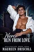 Never Run From Love