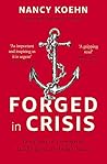 Forged in Crisis by Nancy F. Koehn