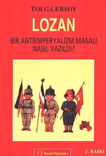 Lozan - Bir Antiemperyalizm Masalı Nasıl Yazıldı? (Paperback)