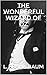 The Wonderful Wizard of Oz by L. Frank Baum (Illustrated)