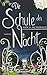 Die Schule der Nacht: Roman