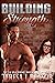 Building Strength (SEAL Team Heartbreakers #9)