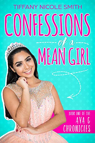 Confessions of a Mean Girl: The Ava G Chronicles Book One (Kindle Edition)