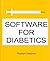 SOFTWARE FOR DIABETICS