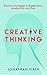 Creative Thinking: Practical strategies to boost ideas, productivity and flow