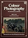 Colour Photography: The First Hundred Years, 1840-1940 Colour Photography: The First Hundred Years, 1840-1940