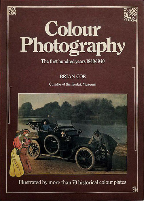 Colour Photography: The First Hundred Years, 1840-1940