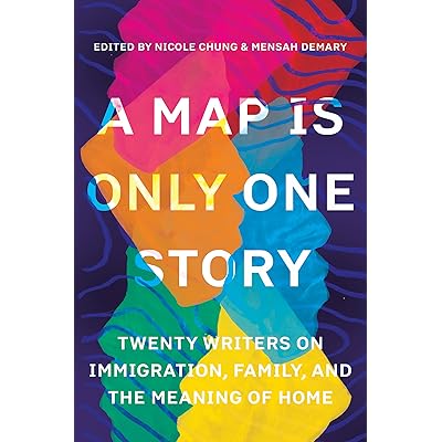 A Map Is Only One Story Twenty Writers On Immigration Family