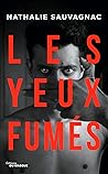 Les Yeux fumés by Nathalie Sauvagnac