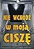 Nie wchodź w moją ciszę (Trylogia ciszy, #1)