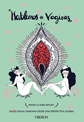 Hablemos de vaginas. Salud sexual femenina desde una perspectiva global (Paperback)