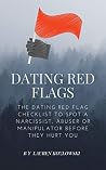 Book cover for Dating Red Flags: The Dating Red Flag Checklist to Spot a Narcissist, Abuser or Manipulator Before They Hurt You (Overcoming Narcissistic Abuse Book 4)